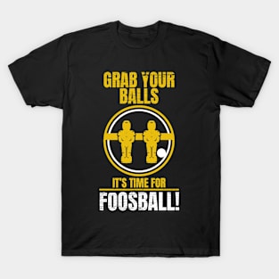 Foosball Grab Your Balls Foosball Player T-Shirt